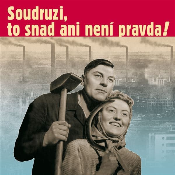 Obálka – Soudruzi, to snad ani není pravda
