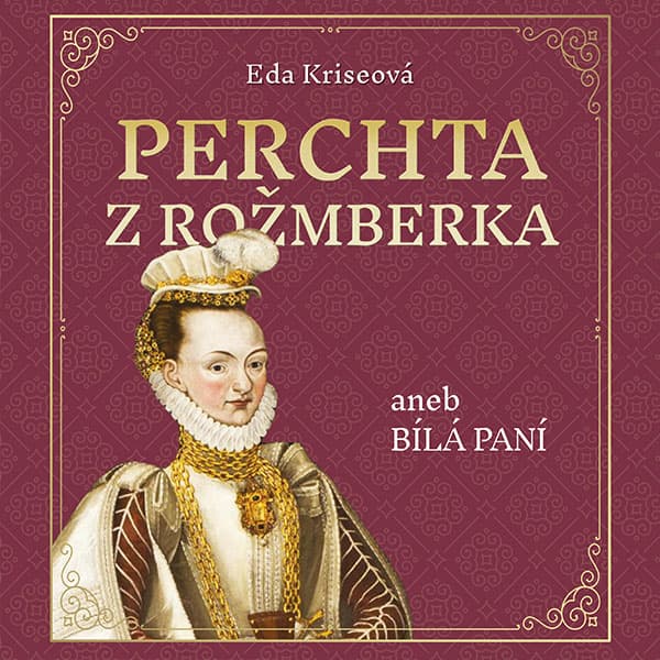 Obálka – Perchta z Rožmberka aneb Bílá paní