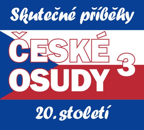 Obálka – České osudy 3 - Skutečné příběhy 20. století - 5