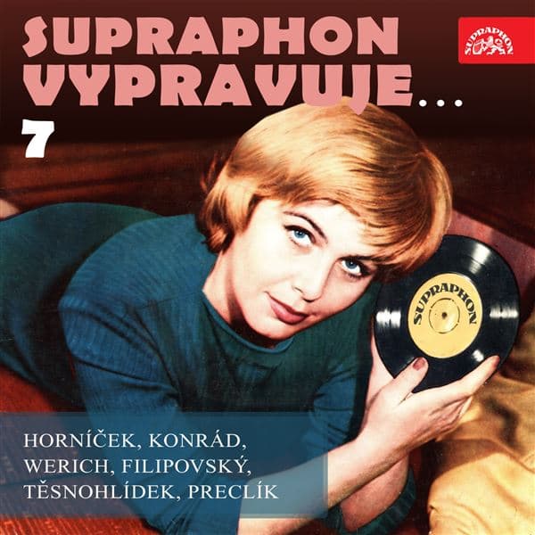 Obálka – Supraphon vypravuje...7 ( Horníček, Konrád, Werich, Filipovský, Těsnohlídek, Preclík)