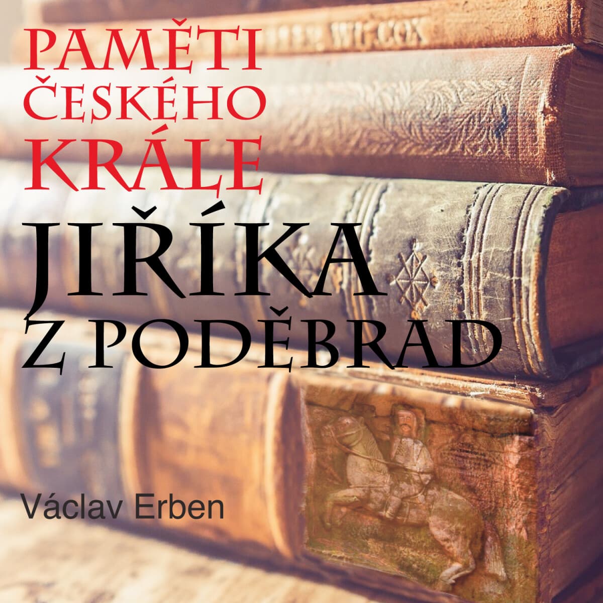 Obálka – Paměti českého krále Jiříka z Poděbrad